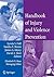 Handbook of Injury and Violence Prevention by Lynda S. Doll