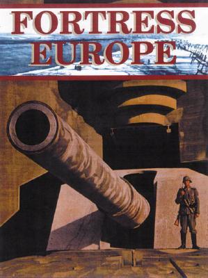 Fortress Europe: Hitler's Atlantic Wall: The German Viewpoint (Hardcover)