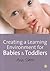 Creating a Learning Environment for Babies and Toddlers