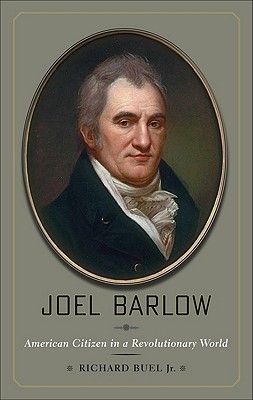 Joel Barlow: American Citizen in a Revolutionary World (Hardcover)