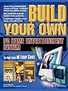 Build Your Own PC Home Entertainment System