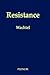 Resistance: Psychodynamic and Behavioral Approaches