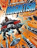 The Attractive Story of Magnetism: With Max Axiom Super Scientist