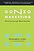 Gonzo Marketing by Christopher  Locke