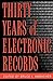 Thirty Years of Electronic Records