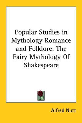 Popular Studies in Mythology Romance and Folklore: The Fairy Mythology of Shakespeare (Paperback)