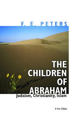 The Children of Abraham: Judaism, Christianity, Islam (Paperback)
