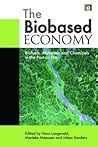 The Biobased Economy: Biofuels, Materials and Chemicals in the Post-oil Era The Biobased Economy: Biofuels, Materials and Chemicals in the Post-oil Era