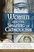 Women and the Shaping of Catholicism BK by Richard W. Miller II