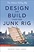 The Chinese Sailing Rig - Design and Build Your Own Junk Rig