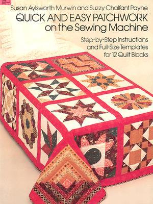 Quick and Easy Patchwork on the Sewing Machine (Dover Needlework Series)