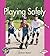 Playing Safely (Pull Ahead Books: Health)
