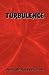Turbulence by Jamilah, Kolocotronis Turbulence by Jamilah, Kolocotronis