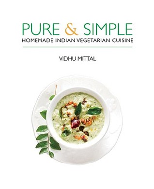 Pure & Simple: Homemade Indian Vegetarian Cuisine (Hardcover)