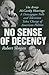 No Sense of Decency: The Army-McCarthy Hearings: A Demagogue Falls and Television Takes Charge of American Politics