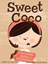 Sweet Coco: Chocolate Maker's Apprentice Sweet Coco: Chocolate Maker's Apprentice
