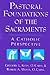 Pastoral Foundations of the Sacraments: A Catholic Perspective