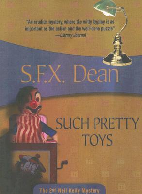 Such Pretty Toys: Professor Neil Kelly Mystery #2 (Volume 2) (Prof Neil Kelly, 2)