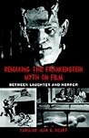 Remaking the Frankenstein Myth on Film: Between Laughter and Horror (Psychoanalysis and Culture)