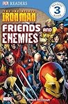 The Invincible Iron Man: Friends and Enemies (DK Readers L3)