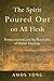 The Spirit Poured Out on All Flesh by Amos Yong