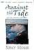 Against the Tide: Getting Beyond Ourselves (Plain and Simple Series)