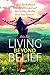Living Beyond Belief; How to Ditch the Life Your Mind Created and Start Living the One Your Soul Intended