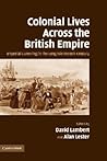 Colonial Lives Across the British Empire: Imperial Careering in the Long Nineteenth Century