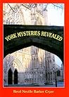 York Mysteries Revealed: Understanding and Old English Masonic Tradition York Mysteries Revealed: Understanding and Old English Masonic Tradition