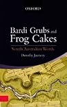 South Australian Words: From Bardi-Grubs to Frog Cakes