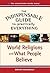 World Religions and What People Believe (The Indispensable Guide to Practically Everything)