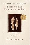 Somewhere Towards the End by Diana Athill