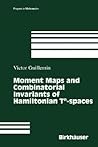 Moment Maps and Combinatorial Invariants of Hamiltonian Tn-spaces (Progress in Mathematics, 122)