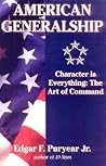 American Generalship: Character Is Everything: The Art of Command