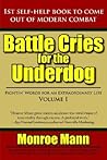 Battle Cries for the Underdog: Fightin' Words for an Extraordinary Life Volume I