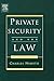 Private Security and the Law by Charles P. Nemeth