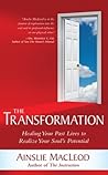 The Transformation: Healing Your Past Lives to Realize Your Soul's Potential The Transformation: Healing Your Past Lives to Realize Your Soul's Potential