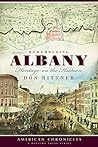 Remembering Albany:: Heritage on the Hudson (American Chronicles)