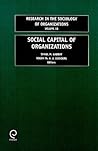 Social Capital of Organizations (Research in the Sociology of Organizations, 18)