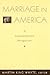 Marriage in America: A Communitarian Perspective (Rights & Responsibilities)