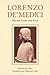 Lorenzo de’ Medici: Selected Poems and Prose