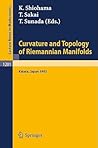 Curvature and Topology of Riemannian Manifolds: Proceedings of the 17th International Taniguchi Symposium held in Katata, Japan, August 26-31, 1985 (Lecture Notes in Mathematics, 1201)