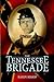 Tennessee Brigade, The by Randy Bishop