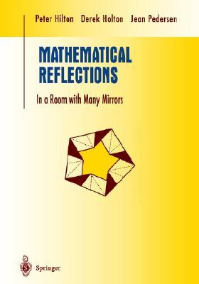 Mathematical Reflections: In a Room with Many Mirrors (Undergraduate Texts in Mathematics)
