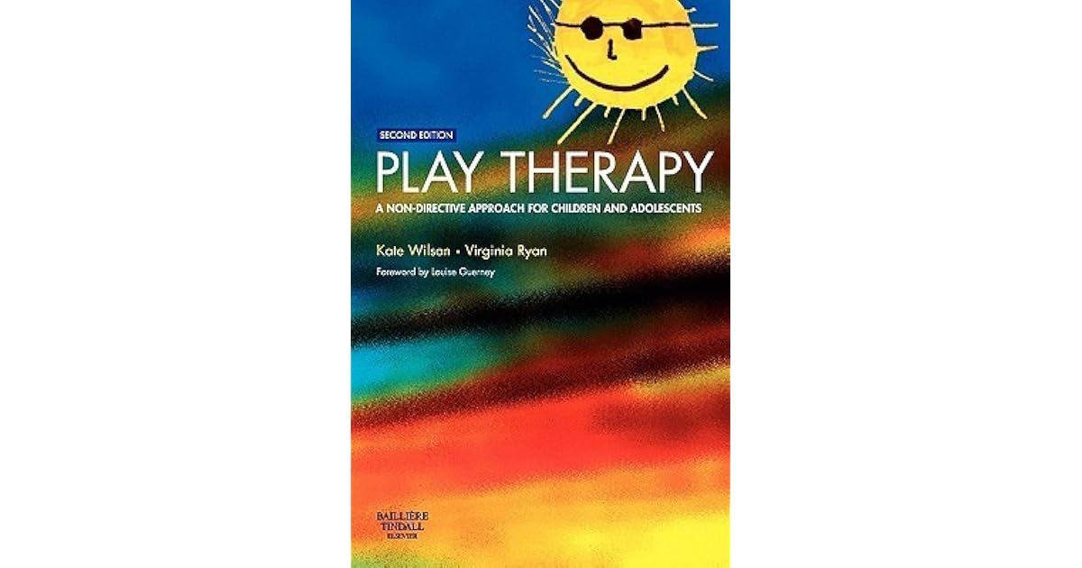 Play Therapy A NonDirective Approach for Children and Adolescents by