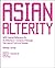Asian Alterity: With Special Reference to Architecture and Urbanism Through the Lens of Cultural Studies