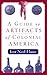 A Guide to the Artifacts of Colonial America