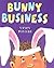 Bunny Business