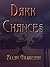 Dark Chances