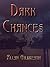 Dark Chances